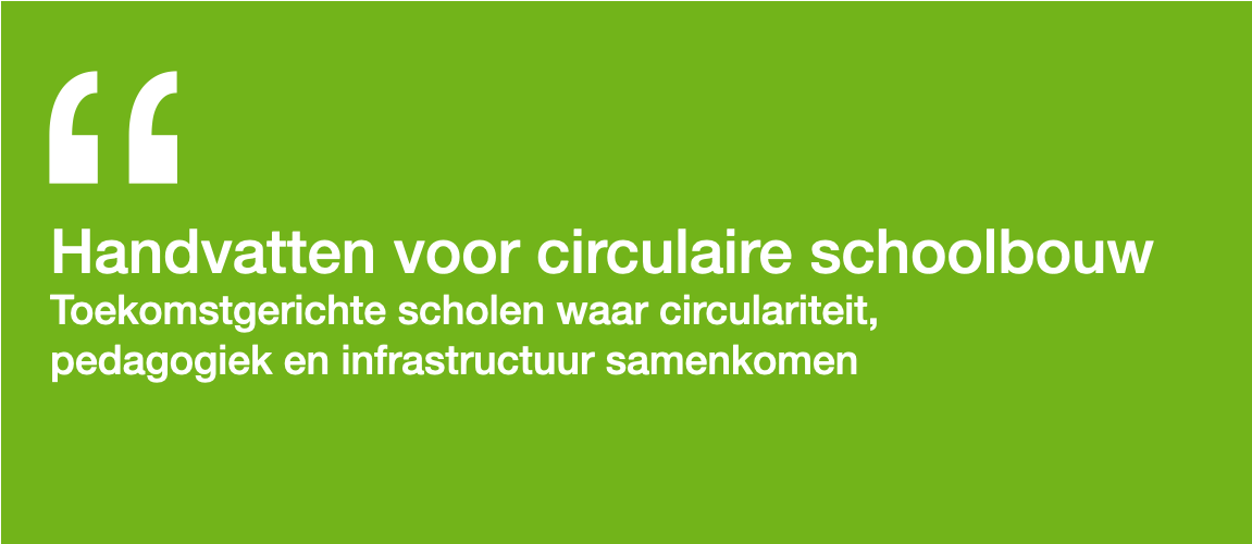 Handvatten voor circulaire schoolbouw